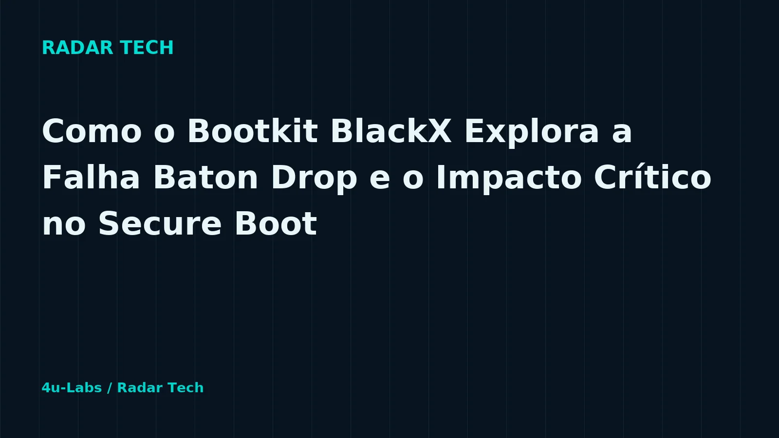 Ilustração editorial Radar Tech: Como o Bootkit BlackX Explora a Falha Baton Drop e o Impacto Crítico no Secure Boot