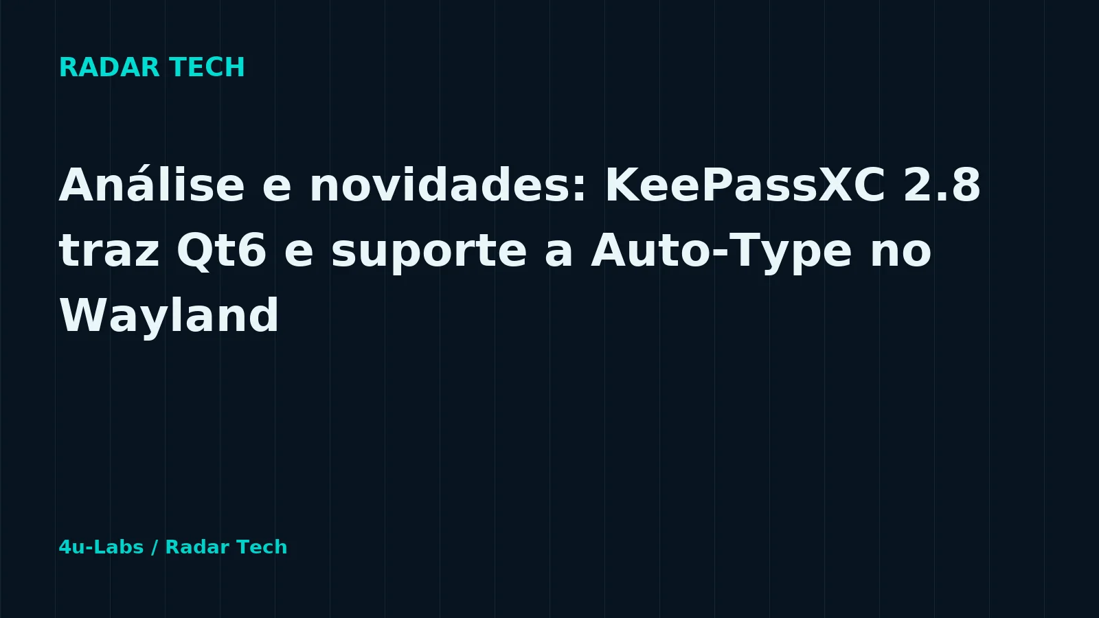 Ilustração editorial Radar Tech: Análise e novidades: KeePassXC 2.8 traz Qt6 e suporte a Auto-Type no Wayland